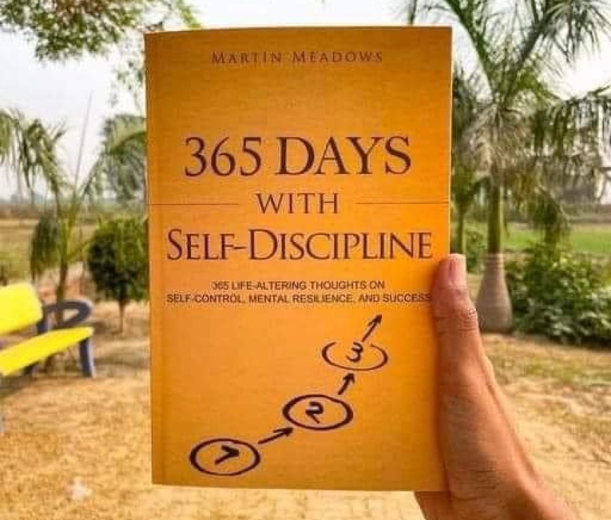 19 Lessons from "365 Days With Self-Discipline" by Martin Meadows