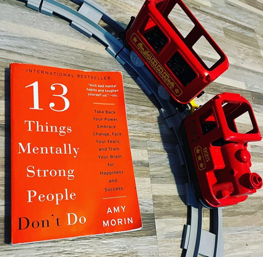 Amy Morin's Book: 13 Things Mentally Strong People Don’t Do