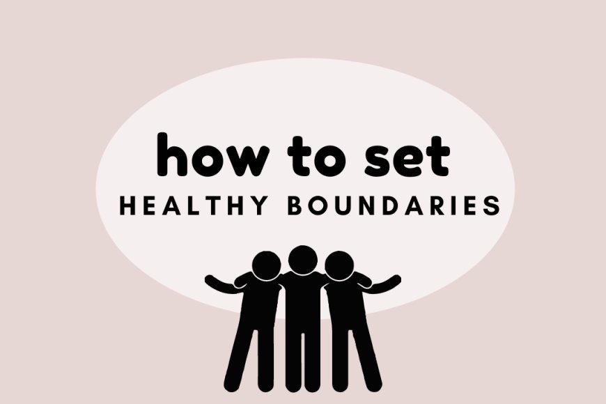 7 Key Situations Where Setting Boundaries is Crucial for Success and Well-Being