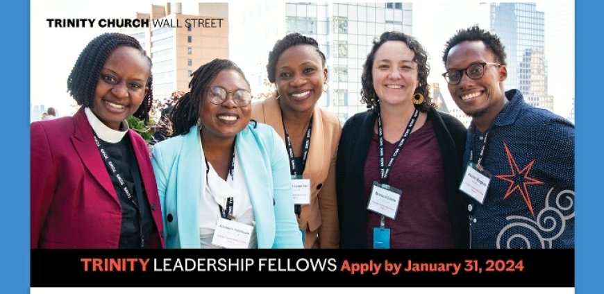 Apply to the Fully Funded Trinity Leadership Fellows Program 2025