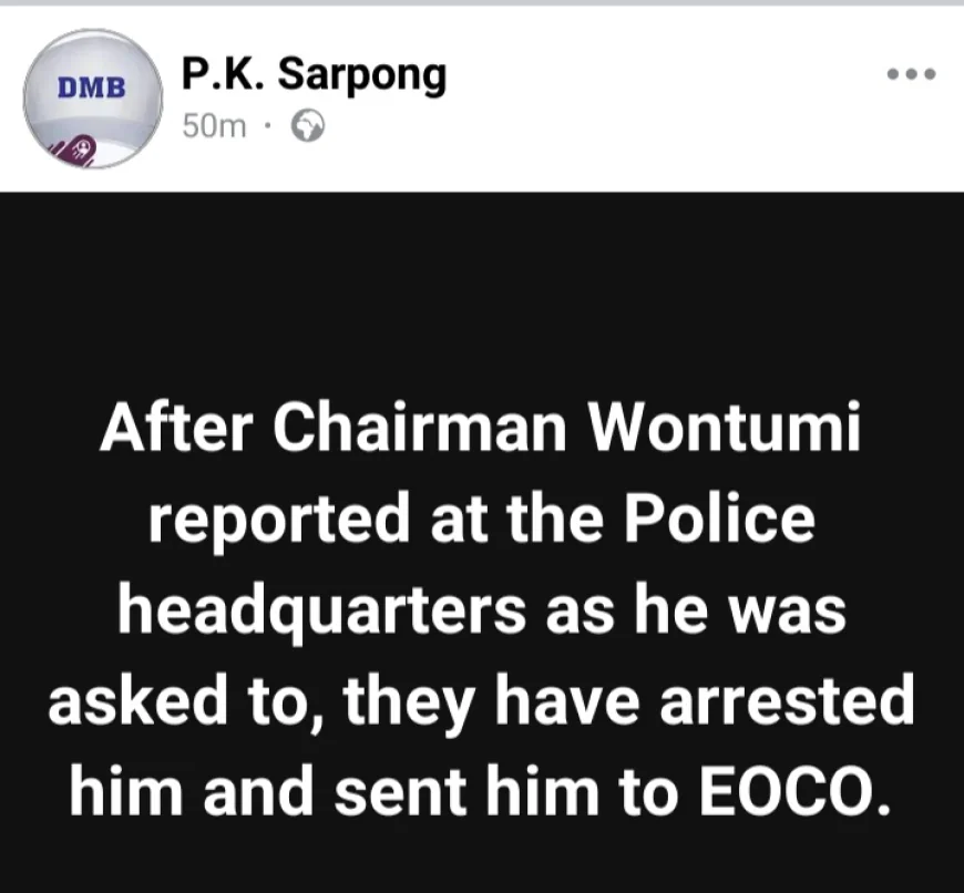 Chairman Wontumi Arrested After Reporting To Police CID