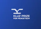 Apply for the $20,000 Kluz Prize for PeaceTech: Using Technology to Build a More Peaceful World