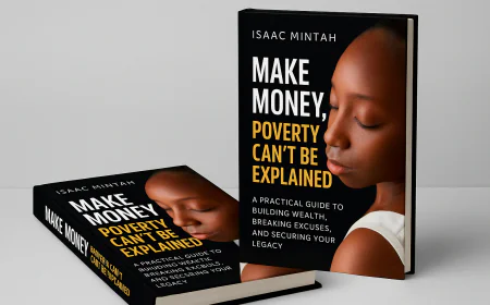 Make Money, Poverty Can’t Be Explained by Isaac Mintah – Book Review and Insights