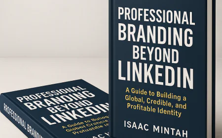 Book Review: Professional Branding Beyond LinkedIn by Isaac Mintah — Build a Global, Credible, and Profitable Brand