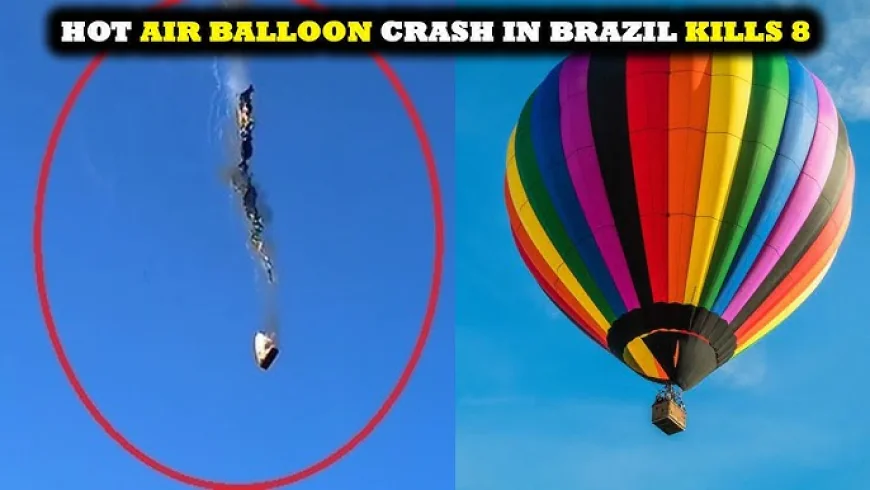 Tragic Hot-Air Balloon Crash in Brazil Kills Eight, Injured Thirteen