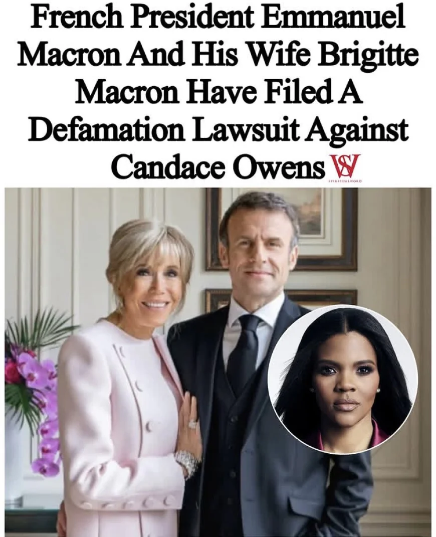 French President Emmanuel Macron and Wife Brigitte File Defamation Lawsuit Against Candace Owens