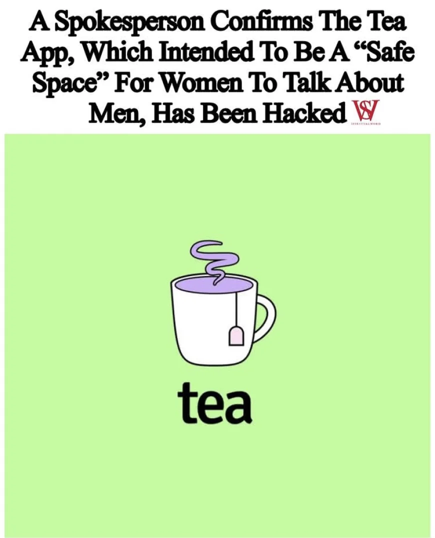 Tea Dating App Hacked, Exposing 72,000 Women’s Images