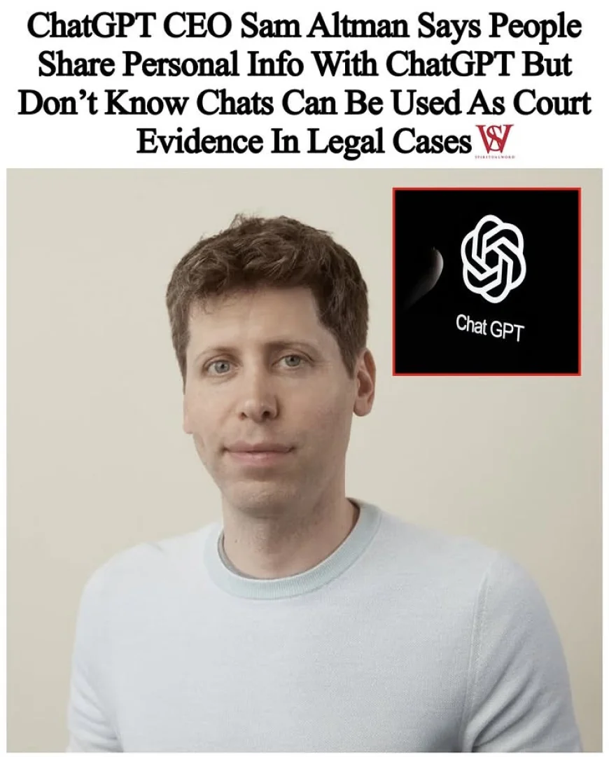 Sam Altman Warns: Conversations with ChatGPT Aren’t Legally Private Like Therapy or Law Consultations
