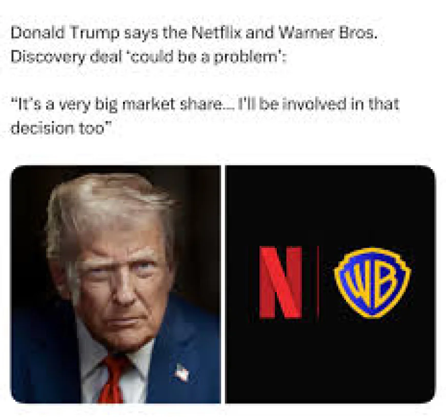 President Trump Questions Netflix’s Dominance in Blockbuster Merger