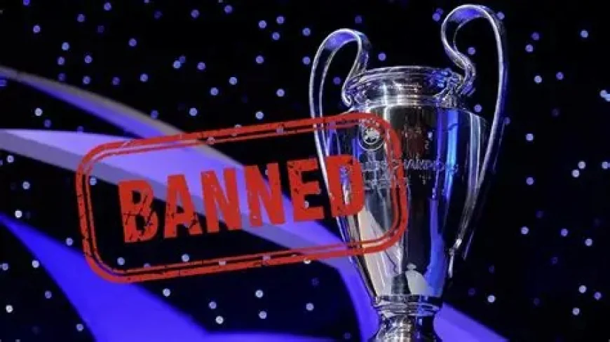 UEFA Bans Five Clubs from Competing in Champions League