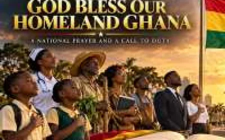 God Bless Our Homeland Ghana: A National Prayer and a Call to Duty