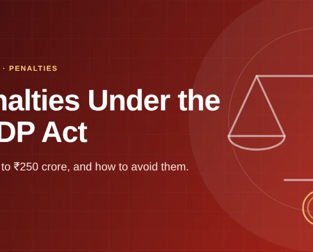DPDP Act Penalty in India: Maximum Fines, Board Process and Compliance Tips